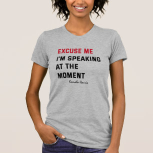 Camiseta Kamala Harris Com licença, estou falando no moment