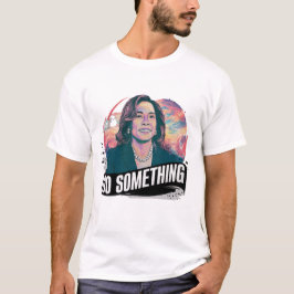 CAMISETA KAMALA HARRIS "FAÇA ALGO"