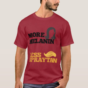 Camiseta Kamala Harris no Trump More Melanin Less Spraytan