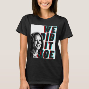 Camiseta Kamala Harris &#';Nós fizemos isso Joe&#; Design m