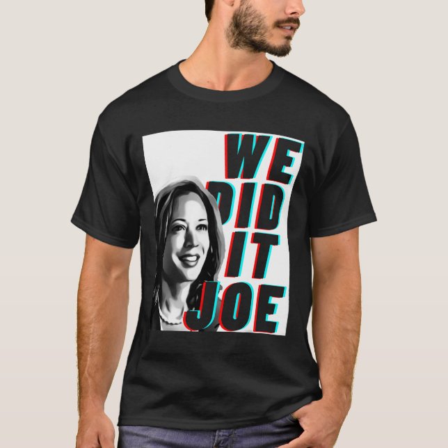 Camiseta Kamala Harris &#';Nós fizemos isso Joe&# Design m (Frente)