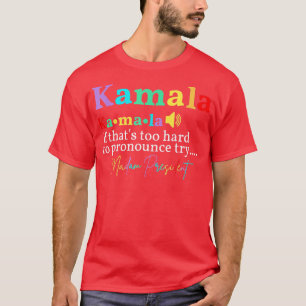 Camiseta Kamala Se Isso É Muito Duro Para Pronunciar Tente