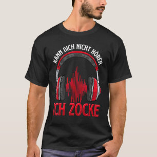 Camiseta Kann Dich Nicht Hören Ich Zocke I Gamer Headset