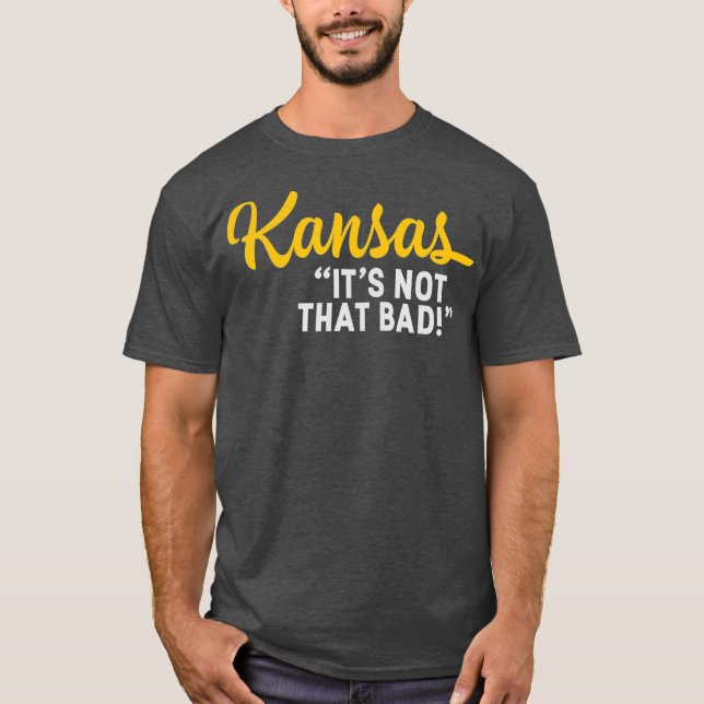 Camiseta Kansas Não É Tão Má Engraçado Que Subestima Os EUA (Frente)