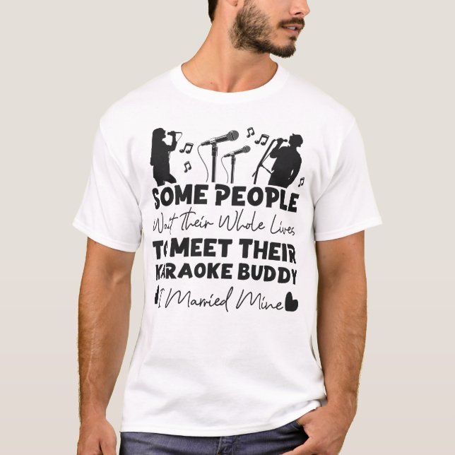 Camiseta Karaoke Singer Algumas Pessoas Esperam A Vida Inte (Frente)