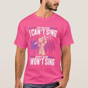 Camiseta Karaoke Singer só porque eu não posso cantar não é