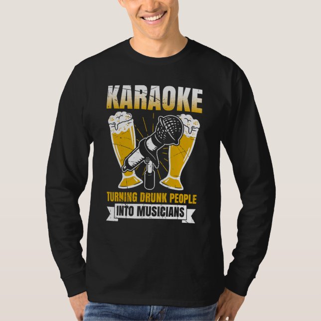 Camiseta Karaoke Turning Drunk People Into Musicians  Singe (Frente)