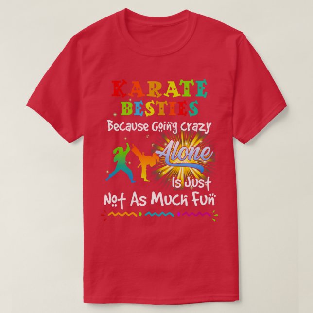 Camiseta Karate besties bacause going crazy (Frente do Design)