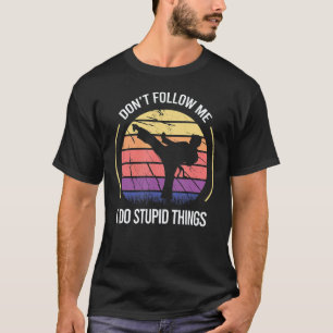 Camiseta Karate Clássico Não Me Siga Eu Faço Coisas Estúpid