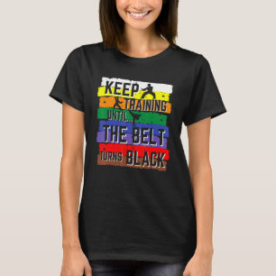 Camiseta Karate Continue Treinando Até Que O Cinturão Torne