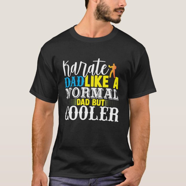 Camiseta Karate Dad Like A Normal Dad But Cooler Fathers Da (Frente)
