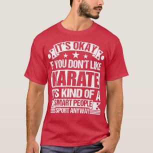 Camiseta Karate Dava Tudo Bem Se Você Gosta De Karate.