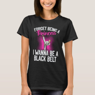 Camiseta Karate Esqueça Ser Uma Princesa Quero Ser Uma Faix
