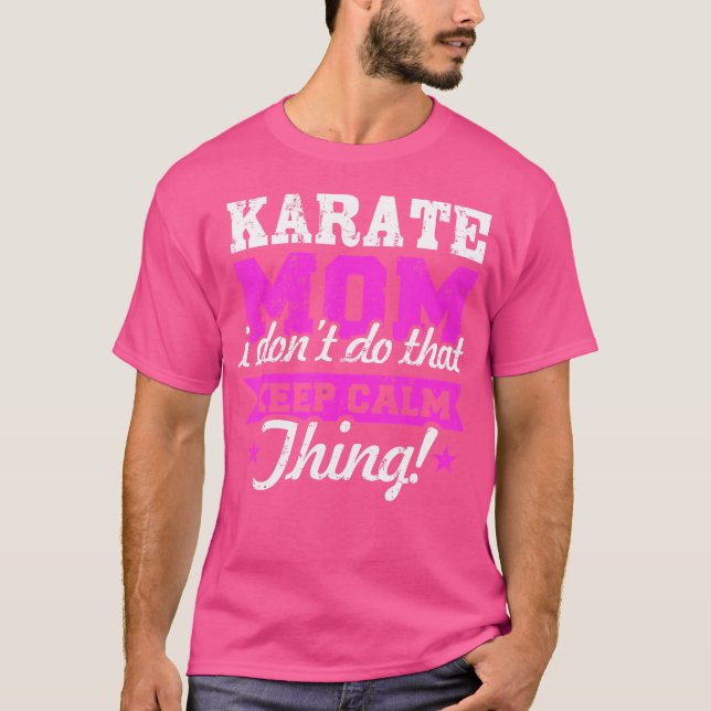 Camiseta Karate Mãe Eu Não Faço Isso Calmo Karate (Frente)