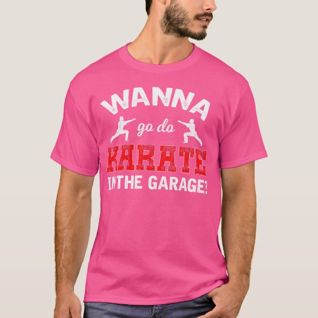 Camiseta Karate Shirt Quer Fazer Karate Na Garagem T Sh (Frente)