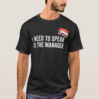 Camiseta Karen Costume I Need to Speak to the Manager