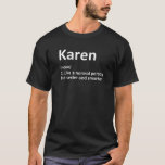 Camiseta KAREN Definição Nome Personalizado Funny Birthday<br><div class="desc">O Legal e bonito trabalho de arte de definição mais inteligente "Karen" é um presente perfeito para qualquer mulher que você queira surpreender. Perfeito para si mesmo ou como presente para sua garota favorita. Comprar o design agora!</div>