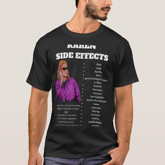 Camiseta Karen Engraçado Meme Os Efeitos Secundários de um  (Frente)