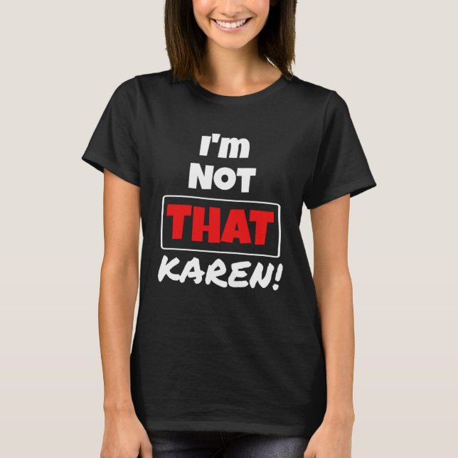 Camiseta Karen Meme Millennium Citação Não sou Karen (Frente)