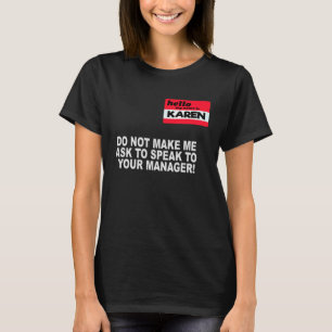 Camiseta Karen Não me faça pedir a gerente Karen