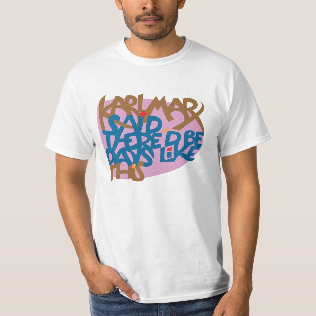 Camiseta Karl Marx disse que há estivesse uns dias como (Frente)