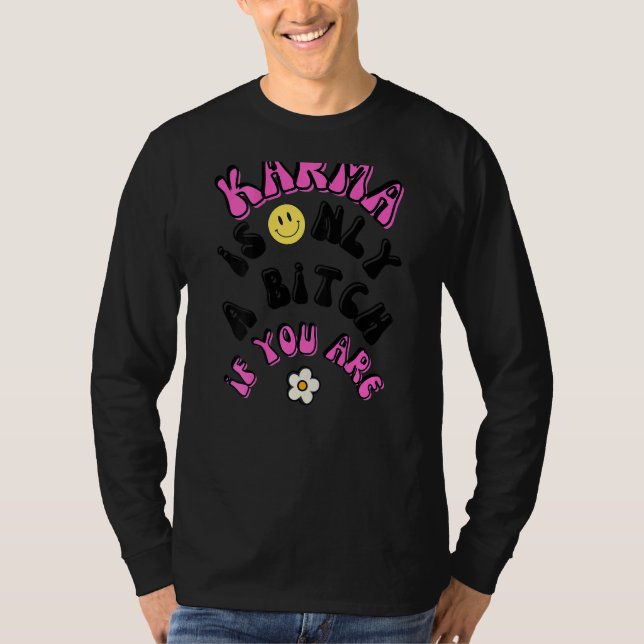 Camiseta Karma É Apenas Um B Se Você (Frente)