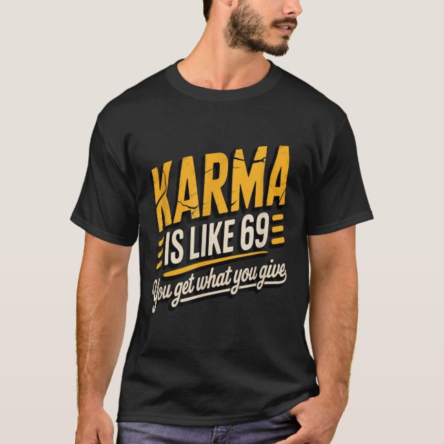 Camiseta Karma É Como 69 Engraçados Citando Presente Humoro (Frente)