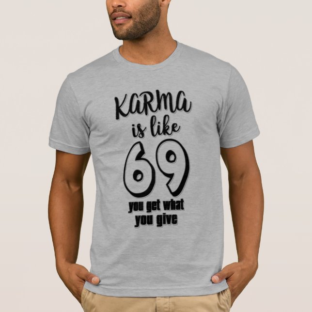 Camiseta karma é como 69 o que você dá é design (Frente)