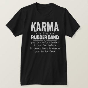 CAMISETA KARMA É COMO UMA BANDA DE BORRACHA