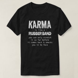 CAMISETA KARMA É COMO UMA BANDA DE BORRACHA