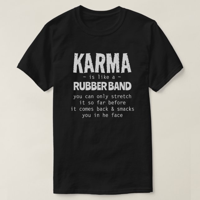 CAMISETA KARMA É COMO UMA BANDA DE BORRACHA (Frente do Design)