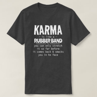 CAMISETA KARMA É COMO UMA BANDA DE BORRACHA
