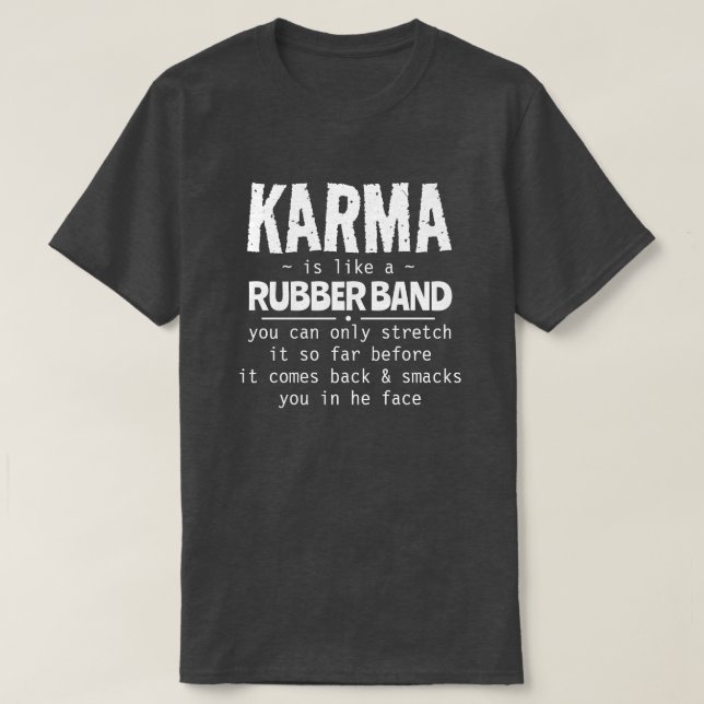 CAMISETA KARMA É COMO UMA BANDA DE BORRACHA (Frente do Design)