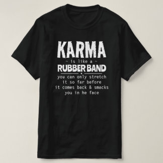 CAMISETA KARMA É COMO UMA BANDA DE BORRACHA