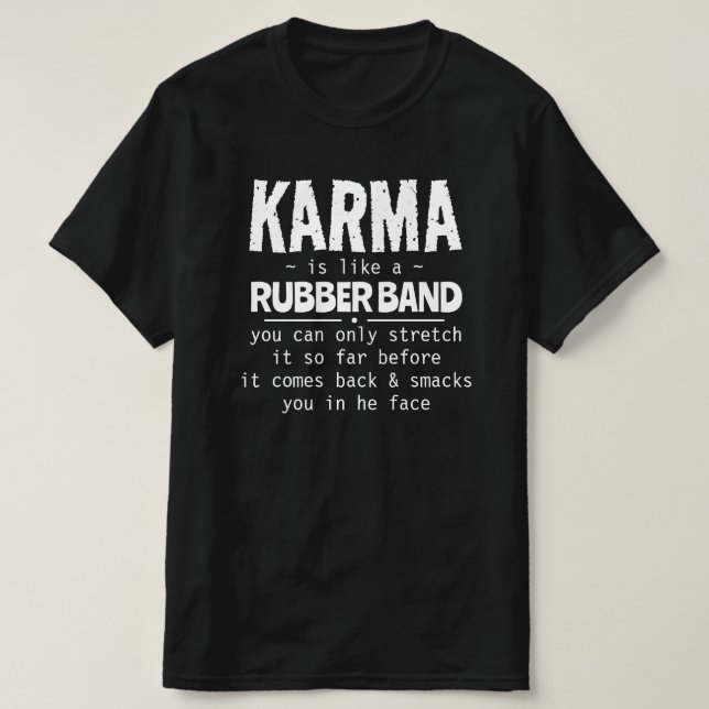 CAMISETA KARMA É COMO UMA BANDA DE BORRACHA (Frente do Design)