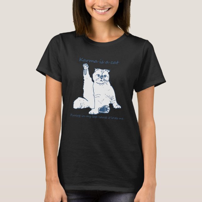 Camiseta Karma Is A Cat Purring In My Lap 'Cause It Loves M (Frente)