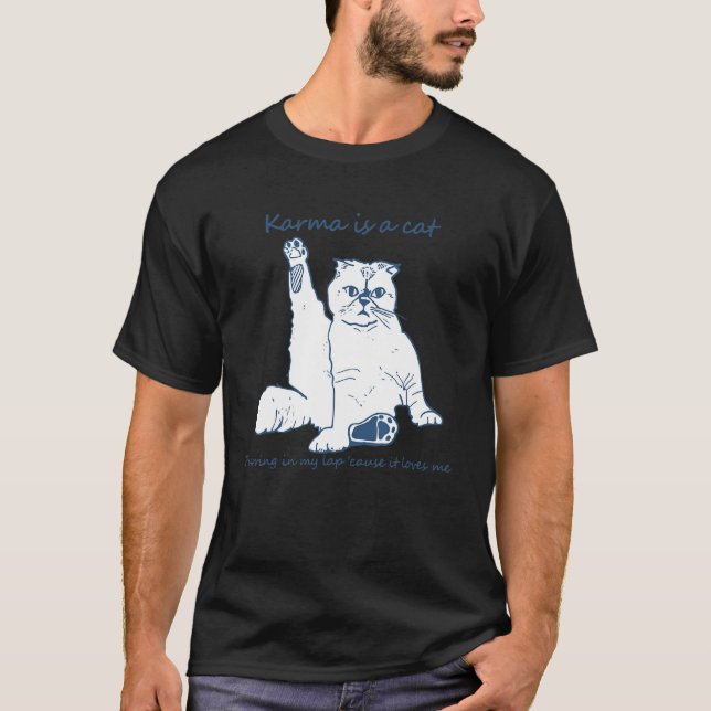 Camiseta Karma Is A Cat Purring In My Lap 'Cause It Loves M (Frente)