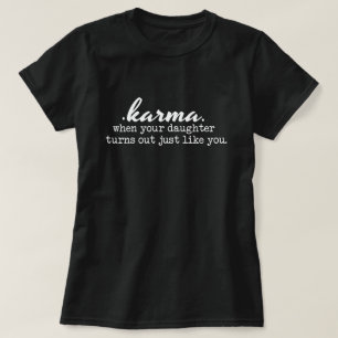 Camiseta Karma - Mãe e Filha, engraçado, sarcástico, pre