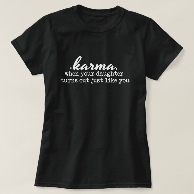 Camiseta Karma - Mãe e Filha, engraçado, sarcástico, presen (Frente do Design)