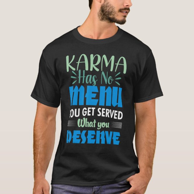 Camiseta Karma Não Tem Menu Para Ser Cumprido O Que Merece  (Frente)