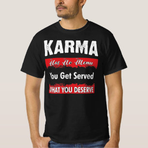 Camiseta Karma Não Tem Menu Que Você Serve O Que Merece