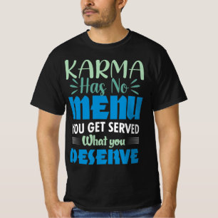 Camiseta Karma Não Tem Menu Que Você Serve O Que Merece
