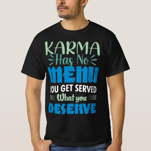 Camiseta Karma Não Tem Menu Que Você Serve O Que Merece (Frente)
