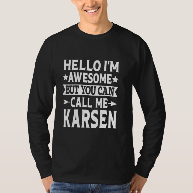 Camiseta Karsen Funny Primeiro Nome Olá Sou Incrível Me Cha (Frente)