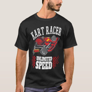 Camiseta Kart Racer Unlimited Go Kart Racing Say