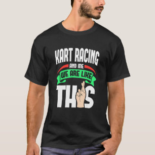 Camiseta Kart Racing E Eu Somos Como Estes Dedos Cruzados