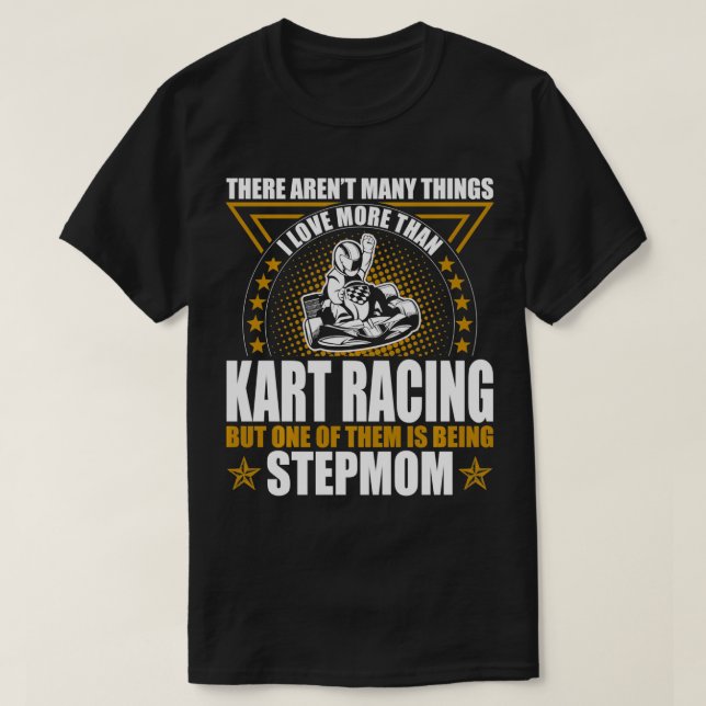 Camiseta Kart Racing Stepman Dia de as mães Indigna Present (Frente do Design)