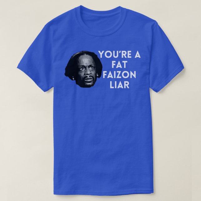 Camiseta Katt Williams Youre é um gordo Faizon Mentiar (Frente do Design)