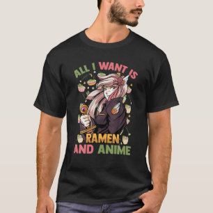Camiseta Kawaii Cute - All I Want Is Ramen And Anime - Otak