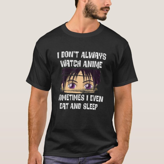 Camiseta Kawaii dos Homens Engraçados Eu nem sempre assisto (Frente)
